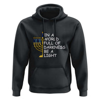 Funny Hanukkah Hoodie In A World Full Of Darkness Be A Light Menorah