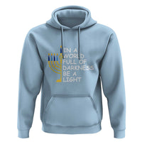 Funny Hanukkah Hoodie In A World Full Of Darkness Be A Light Menorah