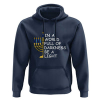 Funny Hanukkah Hoodie In A World Full Of Darkness Be A Light Menorah