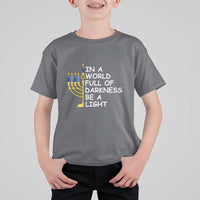 Funny Hanukkah T Shirt For Kid In A World Full Of Darkness Be A Light Menorah - Wonder Print Shop