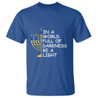 Funny Hanukkah T Shirt In A World Full Of Darkness Be A Light Menorah - Wonder Print Shop