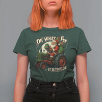 Funny Christmas Farmer T Shirt For Women Oh What Fun It Is To Ride Santa Farm Tractor - Wonder Print Shop