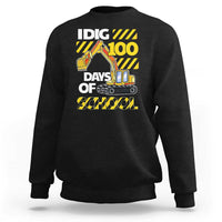 I Dig 100 Days Of School Sweatshirt Construction Vehicle Excavators