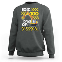 I Dig 100 Days Of School Sweatshirt Construction Vehicle Excavators