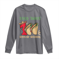 Funny Taco 'Bout 100 Days Of School Long Sleeve Shirt Sombrero Mexican Teachers