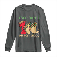 Funny Taco 'Bout 100 Days Of School Long Sleeve Shirt Sombrero Mexican Teachers