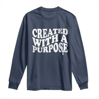 Created With A Purpose Christian Long Sleeve Shirt Inspirational Religious Bible Verse