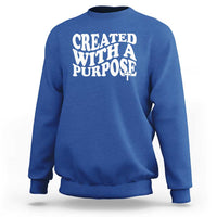 Created With A Purpose Christian Sweatshirt Inspirational Religious Bible Verse