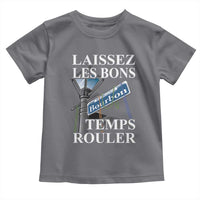 Funny Mardi Gras Laissez Les Bons Temps Rouler Toddler T Shirt Bourbon Street Sign