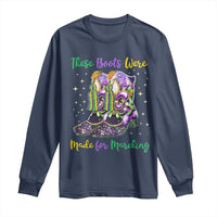 Funny Mardi Gras Long Sleeve Shirt These Boots Were Made For Marching