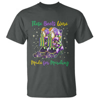 Funny Mardi Gras T Shirt These Boots Were Made For Marching