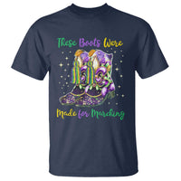 Funny Mardi Gras T Shirt These Boots Were Made For Marching