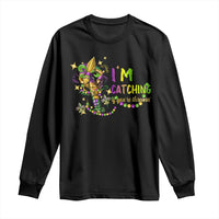 Funny I'm Catchin' If You're Throwin' Mardi Gras Long Sleeve Shirt Crawfish Beads Fleur De Lys