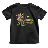 Funny I'm Catchin' If You're Throwin' Mardi Gras Toddler T Shirt Crawfish Beads Fleur De Lys