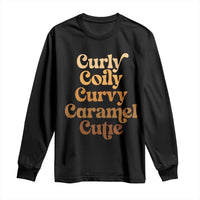 Afro Black Hair Melanin Long Sleeve Shirt Curly Coily Curvy Caramel Cutie