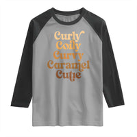 Afro Black Hair Melanin Raglan Shirt Curly Coily Curvy Caramel Cutie