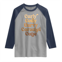 Afro Black Hair Melanin Raglan Shirt Curly Coily Curvy Caramel Cutie