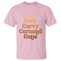 Afro Black Hair Melanin T Shirt Curly Coily Curvy Caramel Cutie