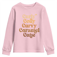 Afro Black Hair Melanin Youth Sweatshirt Curly Coily Curvy Caramel Cutie