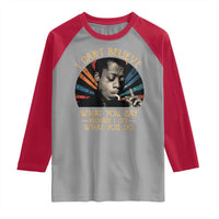 James Baldwin Inspirational Quotes Raglan Shirt I Can't Believe What You Say Because I See What You Do Retro Stripes