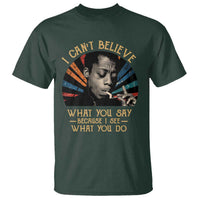 James Baldwin Inspirational Quotes T Shirt I Can't Believe What You Say Because I See What You Do Retro Stripes