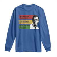 James Baldwin Inspirational Quotes Long Sleeve Shirt Not Everything That Is Faced Can Be Changed But Nothing Can Be Changed Until It Is Faced