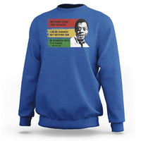 James Baldwin Inspirational Quotes Sweatshirt Not Everything That Is Faced Can Be Changed But Nothing Can Be Changed Until It Is Faced