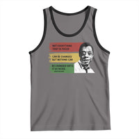 James Baldwin Inspirational Quotes Tank Top Not Everything That Is Faced Can Be Changed But Nothing Can Be Changed Until It Is Faced