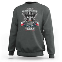 Funny American Texan Sweatshirt I Am A BBQ Eating Beer Drinking Gun Owning Texan