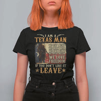American Texan T Shirt For Women I Am A Texas Man If You Don't Like It Leave Cowboy
