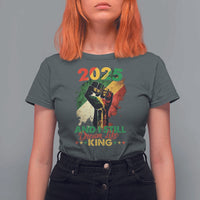 2025 And I Still Dream Like King T Shirt For Women Martin Luther King Day Black History Month