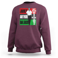 James Arthur Baldwin Quote Sweatshirt I Can't Believe What You Say Because I See What You Do