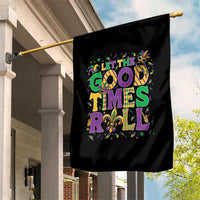 Mardi Gras Let The Good Times Roll Garden Flag Funny Carnival