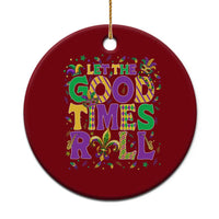 Mardi Gras Let The Good Times Roll Ceramic Ornament Funny Carnival