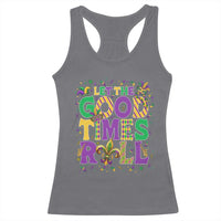 Mardi Gras Let The Good Times Roll Racerback Tank Top Funny Carnival