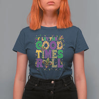 Mardi Gras Let The Good Times Roll T Shirt For Women Funny Carnival