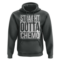 Straight Outta Chemo Hoodie Funny Battle Cancer Gift