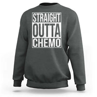 Straight Outta Chemo Sweatshirt Funny Battle Cancer Gift
