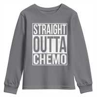 Straight Outta Chemo Youth Sweatshirt Funny Battle Cancer Gift