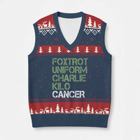Foxtrot Uniform Charlie Kilo Cancer V-Neck Knit Sweater Vest Funny Fuck Cancer Military Alphabet