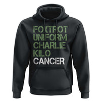 Foxtrot Uniform Charlie Kilo Cancer Hoodie Funny Fuck Cancer Military Alphabet