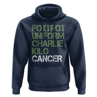 Foxtrot Uniform Charlie Kilo Cancer Hoodie Funny Fuck Cancer Military Alphabet