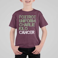 Foxtrot Uniform Charlie Kilo Cancer T Shirt For Kid Funny Fuck Cancer Military Alphabet