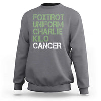 Foxtrot Uniform Charlie Kilo Cancer Sweatshirt Funny Fuck Cancer Military Alphabet