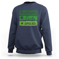 Funny St Patrick's Day Cannabis Weed Sweatshirt Normal Shamrock Lucky Clover Super Lucky Weed