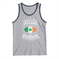 Funny I May Not Live In Ireland But Ireland Is Where My Heart Belongs Tank Top