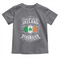 Funny I May Not Live In Ireland But Ireland Is Where My Heart Belongs Toddler T Shirt