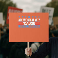 Funny Are We Great Yet Cause I Just Feel Embarrassed Protest Sign Vintage Star - Wonder Print Shop