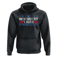 Funny Are We Great Yet Cause I Just Feel Embarrassed Hoodie Vintage Star