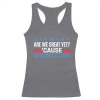 Funny Are We Great Yet Cause I Just Feel Embarrassed Racerback Tank Top Vintage Star